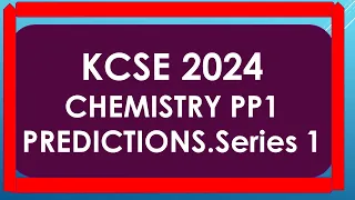 2024 KCSE Chemistry paper 1 Prediction series 1