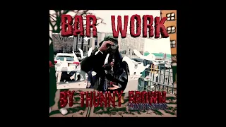 ATTENTION!!! Duck Down When You're In Bucktown! "Bar Work" by Thunny Brown. Out Now!