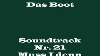 Das Boot Soundtrack 21 - "Muss I denn"