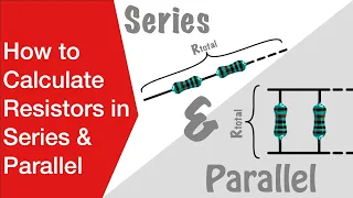 Resistors in Series & Parallel - Formulas & Calculations