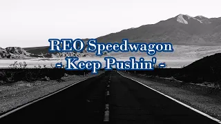 REO Speedwagon - "Keep Pushin'" HQ/With Onscreen Lyrics!