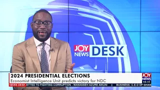 2024 Elections: Economist Intelligence Unit predicts victory for NDC - News Desk  (22-3-21)