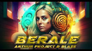 Arthur Project & Blaze - Berale