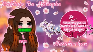 🌷🌸//Personagens De Animes react to rap da Nezuko//🌸🌷[Créditos na descrição]🌸🌷