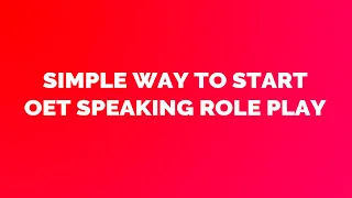 SIMPLE WAY TO START OET SPEAKING ROLE PLAY | Mihiraa - Make Your English Better