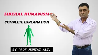 What Is liberal humanism: By Prof Mumtaz Ali.