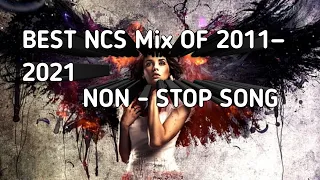 🔥NCS: The Most Popular Songs of 2011 - 2021 [NCS Mix] #2