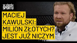 Maciej Kawulski. Co poszło nie tak? | W cieniu sportu #1