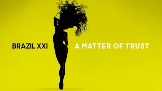 A Matter Of Trust (Bossa Nova Cover) - Brazil XXI