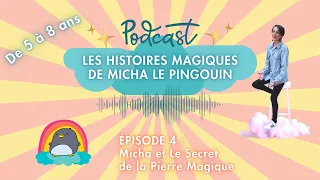 Episode 4 : Micha et Le Secret de la Pierre Magique