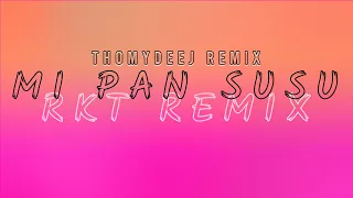 Mi Pan SUSU SUM RKT REMIX (Perreo en Tik Tok) ⚡ ThomyDeeJ ⚡ | [REMIX 2020]