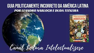 Guia Politicamente Incorreto da América Latina -Narloch e Duda Mendonça- #audiobook