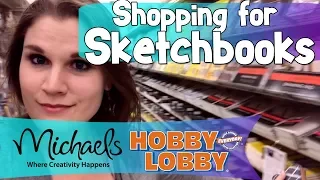 SHOPPING for SKETCHBOOKS and SKETCHBOOK Supplies at MICHAELS AND HOBBY LOBBY