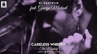DJ Pantelis feat. George Michael - Careless Whisper [The Mashup]