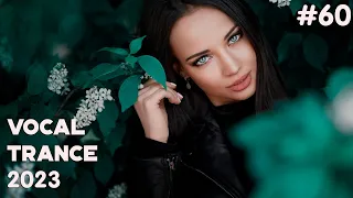 🔊 VOCAL TRANCE MIX 2023 🔷 April 🔷 Episode 60