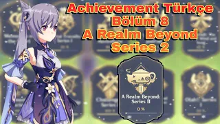 Genshin İmpact Türkçe Achievement Bölüm 8 A Realm Beyond series 2