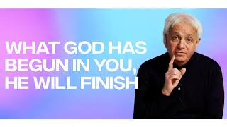 What God has Begun in You, He will Finish | Benny Hinn