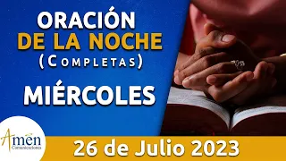 Oración De La Noche Hoy Miércoles 26 Julio 2023 l Padre Carlos Yepes l Completas l Católica l Dios