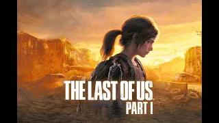 Стрим запись The Last of Us Part I #1