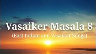 Vasaiker Masala 8 (East Indian and Vasaikar Songs)