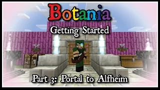 Botania: Getting Started Part 3 - Portal to Alfheim
