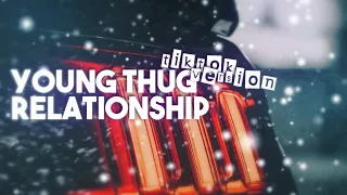 Young Thug - Relationship [TikTok Version] "I know how to make the girls go crazy" [Blesstune Edit]