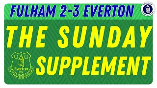 Fulham 2-3 Everton | The Sunday Supplement