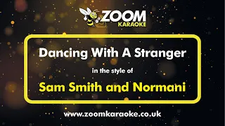 Sam Smith and Normani - Dancing With A Stranger - Karaoke Version from Zoom Karaoke