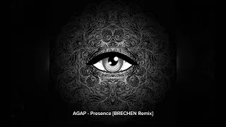 AGAP - Presence [BRECHEN Remix]