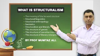 What is Structuralism:By Prof Mumtaz Ali.