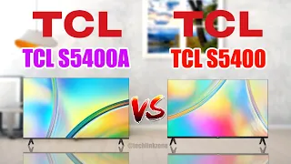 TCL S5400A Android TV vs TCL S5400 Smart Google TV  |  43 Inch Full HD TV | 43S5400A vs 43S5400 |