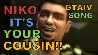 NIKO IT'S YOUR COUSIN! - Grand Theft Auto 4 (GTAIV) Song