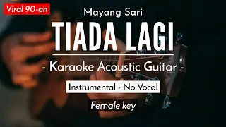 Tiada Lagi - Mayang Sari (Karaoke Akustik | Female Key)