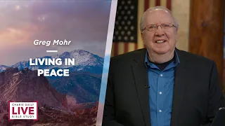 Living In Peace - Greg Mohr - CDLBS for June 14, 2023