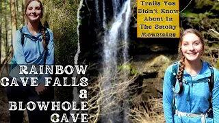 Rainbow Cave Falls & Blowhole Cave | Smoky Mountain Trails You Didn't Know About