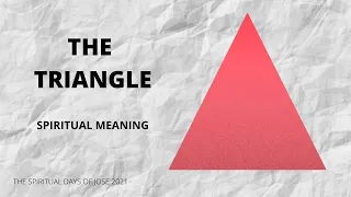 The Triangle Definition [ In Spiritual Terms ]