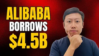 Alibaba Borrows $4.5B, Why?
