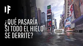 ¿Qué pasaría si todo el hielo del planeta se derritiera?