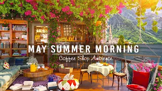 Relaxing Summer Day Jazz Music at Outdoor Coffee Shop Ambience ☕ Mellow May Jazz Music to Work,Study