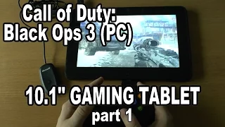 1# Call of Duty: Black Ops 3 (PC) test on 10.1'' gaming tablet PC - medium graphics details !!!