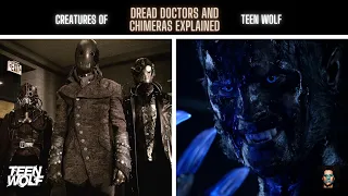 Dread Doctors & Chimeras Explained - Teen Wolf