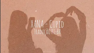 XANA - Cupid [Tradução/Legendado]