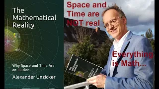 Why Space and Time Are an Illusion - The Mathematical Reality