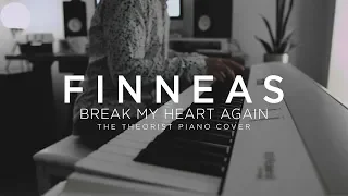 BREAK MY HEART AGAIN (FINNEAS) | The Theorist Piano Cover