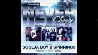 Soulja Boy Feat. Spinning 9 - Never Change