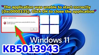 How To Fix 0xc0000135 , KB5013943 May 2022 update is crashing apps on Windows 11