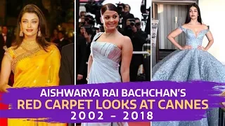 Aishwarya Rai's Red Carpet Looks at Cannes from 2002 -2018 | Fashion | Cannes 2018 | Bollywood