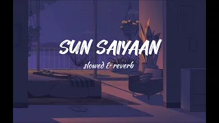 Sun Saiyaan | Lofi [ slowed and reverb ] - Masroor Fateh Ali Khan | Qurban ost