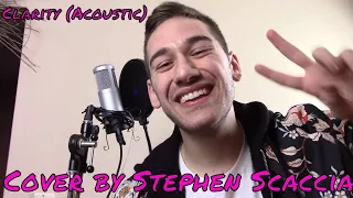 Clarity (Acoustic) - Zedd ft. Foxes (Cover by Stephen Scaccia)