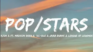 K/DA & Ft. Madison Beer & (G)I-DLE & Jaira Burns & League Of Legends- POP/STARS (Lyrics Video)